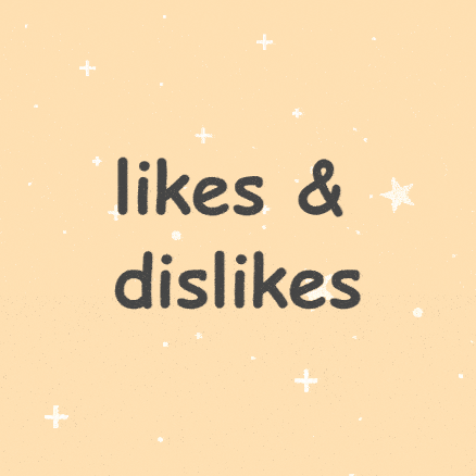 likes and dislikes